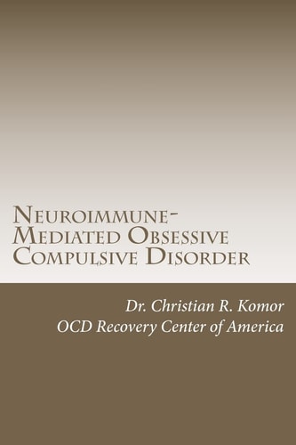 Neuroimmune-Mediated Obsessive Compulsive Disorder A Monograph