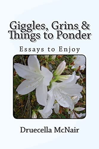 Giggles, Grins and Things to Ponder Essays to Enjoy