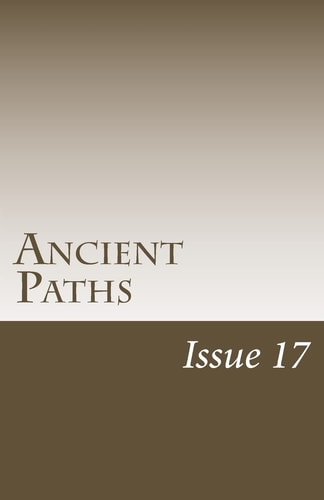 Ancient Paths Issue 17