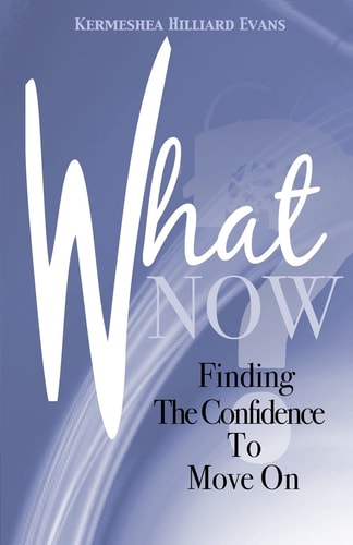 What Now? Finding the Confidence to Move On