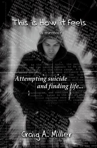 This Is How It Feels A Memoir - Attempting Suicide and Finding Life