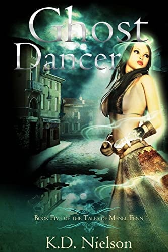 Ghost Dancer Book Five of the Tales of Menel Fenn
