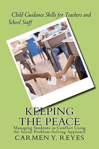 Keeping the Peace Managing Students in Conflict Using the Social Problem-Solving Approach