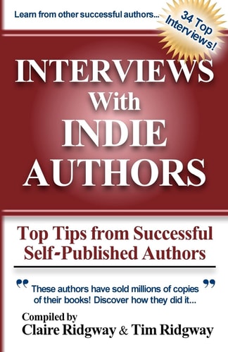 Interviews with Indie Authors Top Tips from Successful Self-Published Authors