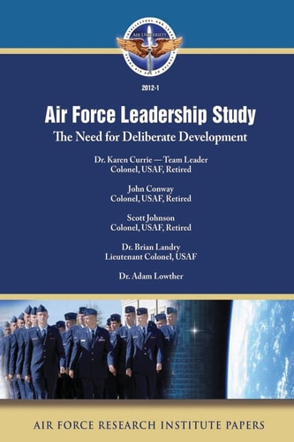 Air Force Leadership Study The Need for Deliberate Development