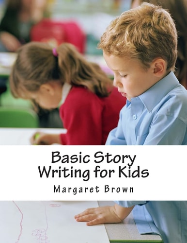 Basic Story Writing for Kids The Workbook Part A