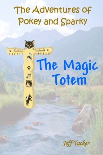 The Adventures of Pokey and Sparky The Magic Totem