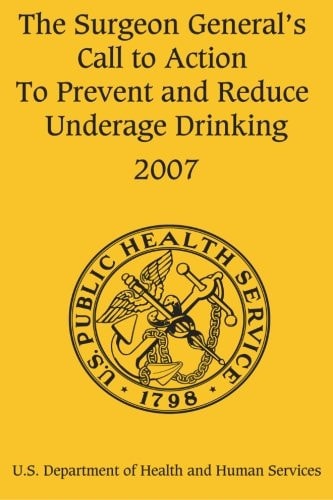 The Surgeon General's Call to Action to Prevent and Reduce Underage Drinking