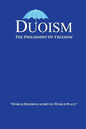 Duoism The Philosophy of Freedom