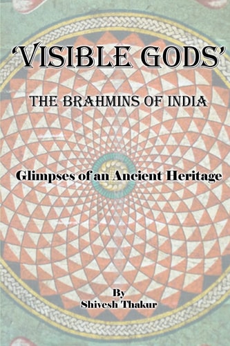 'Visible Gods' The Brahmins of India