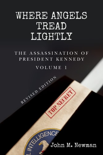 Where Angels Tread Lightly The Assassination of President Kennedy Volume 1