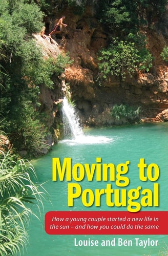 Moving to Portugal How a Young Couple Started a New Life in the Sun - and How You Could Do the Same