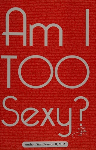Am I TOO Sexy?