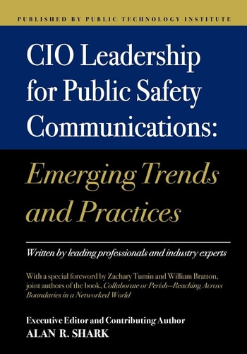 CIO Leadership for Public Safety Communications Emerging Trends and Practices