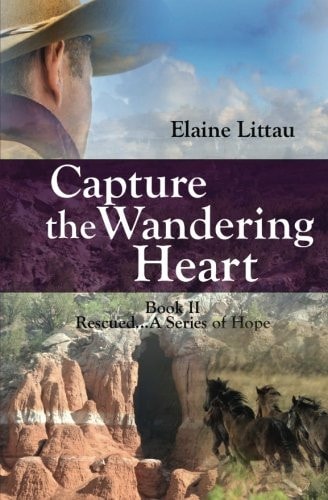 Capture The Wandering Heart Rescued...A Series of Hope
