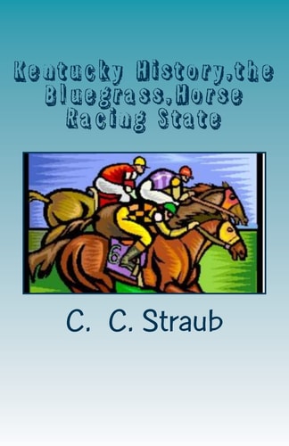 Kentucky History, the Bluegrass, Horse Racing State