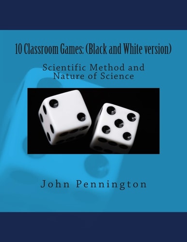 10 Classroom Games (Black and White Version) Scientific Method