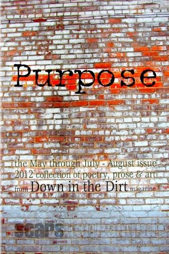 Purpose The May-August 2012 Down in the Dirt Collection Book