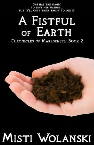 A Fistful of Earth Chronicles of Marsdenfel