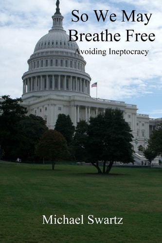So We May Breathe Free Avoiding Ineptocracy