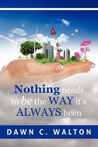 Nothing Needs to Be the Way It's Always Been