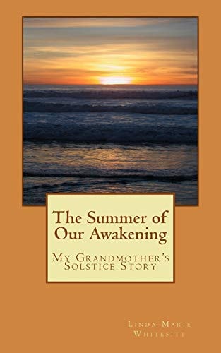 The Summer of Our Awakening My Grandmother's Solstice Story