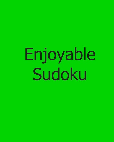 Enjoyable Sudoku Moderate, Large Print Sudoku Puzzles