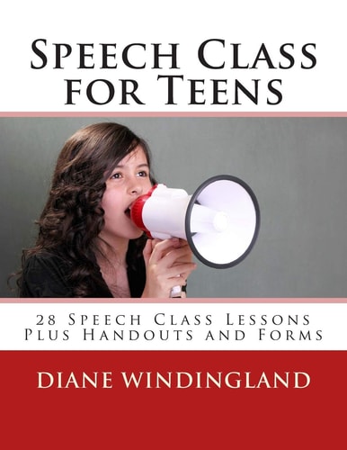 Speech Class for Teens 28 Speech Class Lessons Plus Handouts and Forms