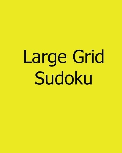 Large Grid Sudoku Moderate, Vol. 2: Large Print Sudoku Puzzles