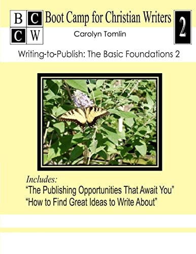 Writing-to-Publish The Basic Foundations 2: Boot Camp for Christian Writers