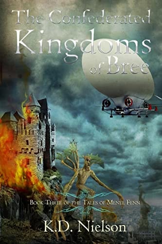 The Confederated Kingdoms of Bree Book Three of the Tales of Menel Fenn