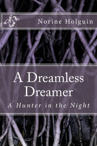 A Dreamless Dreamer A Hunter in the Night