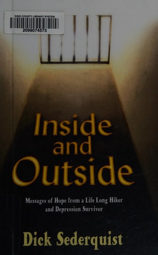Inside and Outside Messages of Hope from a Life Long Hiker and Depression Survivor