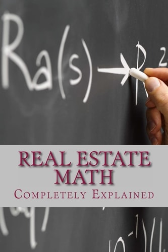 Real Estate Math Completely Explained