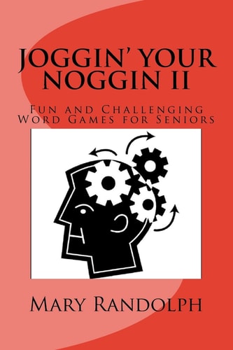 Joggin' Your Noggin Fun and Challenging Word Games for Seniors