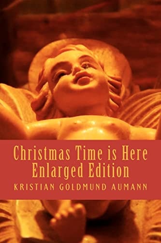 Christmas Time Is Here; Enlarged Edition 2012 80 Healing Poems about Christmas