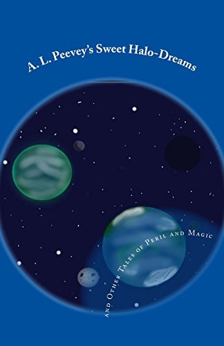 Sweet Halo-Dreams and Other Tales of Peril and Magic Tales of the Fabled Fades