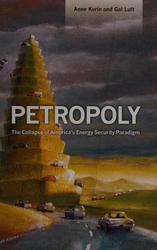 Petropoly The Collapse of America's Energy Security Paradigm