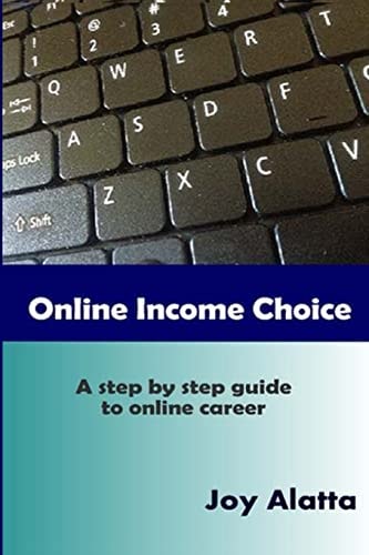 Online Income Choice A Step by Step Guide to Successful Online Career
