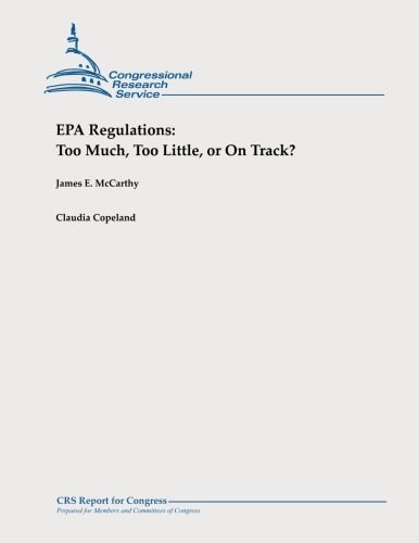 EPA Regulations Too Much, Too Little, Or On Track?