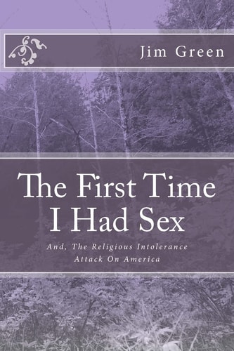 The First Time I Had Sex And, The Religious Intolerance Attack On America