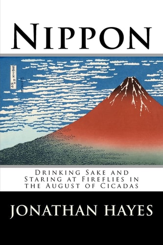 Nippon Drinking Sake and Staring at Fireflies in the August of Cicadas