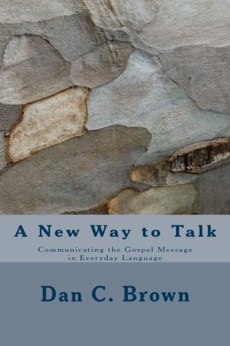 A New Way to Talk Communicating the Gospel Message in Everyday Language