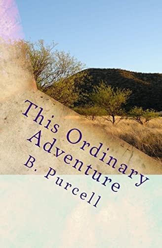 This Ordinary Adventure An Autobiography