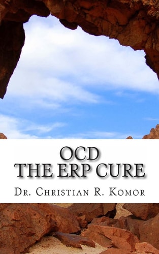 OCD - The ERP Cure 5 Principles and 5 Steps to Turning Off OCD!