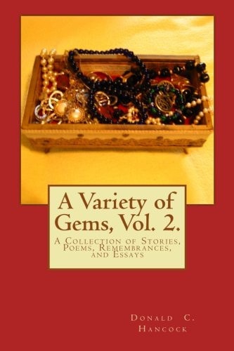 A Variety of Gems, Vol. 2. A Collection of Stories, Poems, Remembrances, and Essays