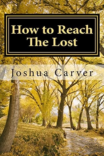 How to Reach the Lost Modern Day Evangelism