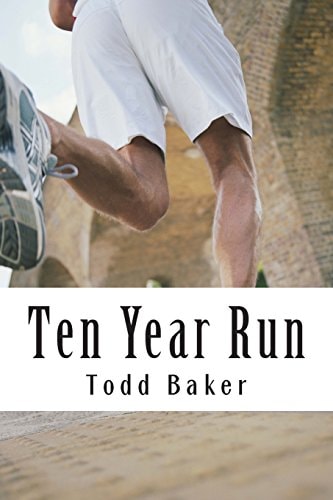 Ten Year Run A Marathoning Memoir