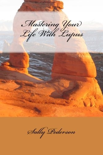 Mastering Your Life with Lupus