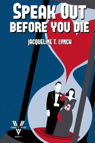 Speak Out Before You Die A Double V Mystery